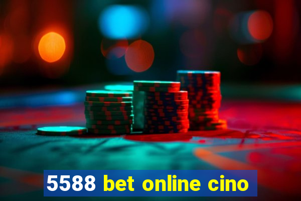 5588 bet online cino